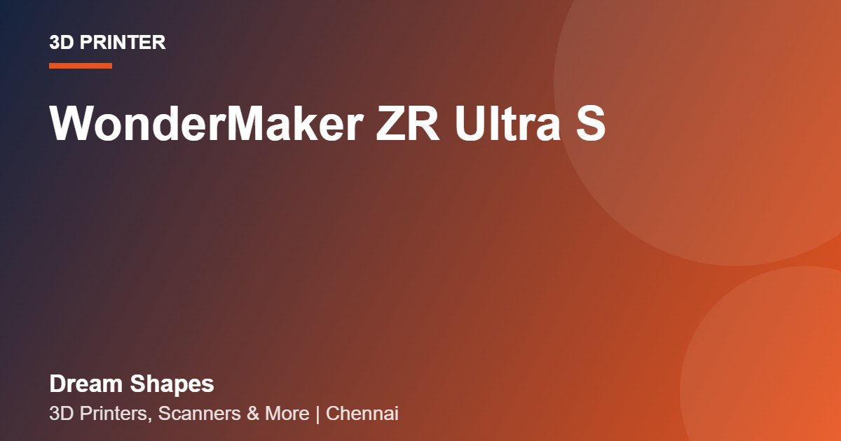 WonderMaker ZR Ultra S | Dream Shapes Chennai